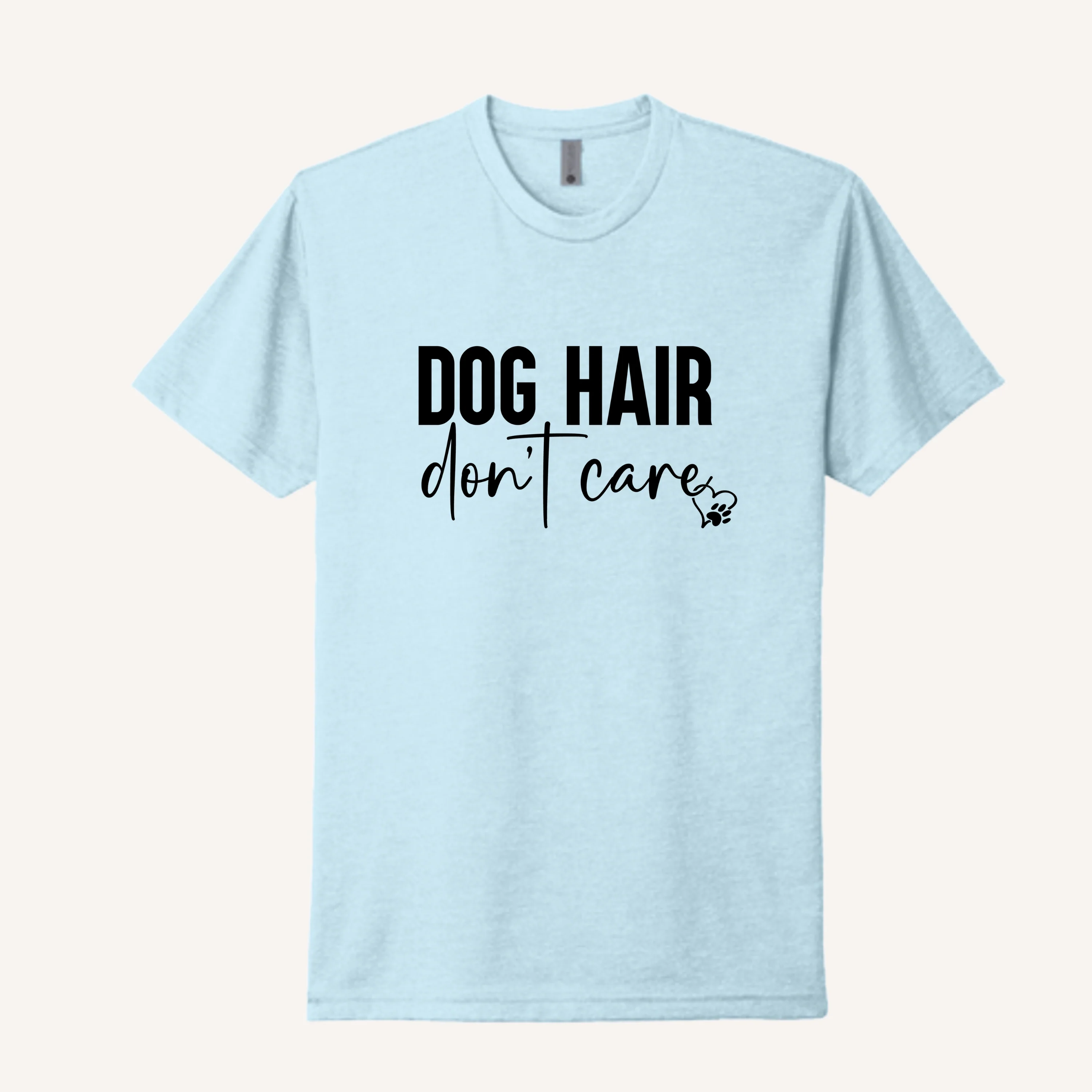 Dog Hair Don't Care T-Shirt - Image 9